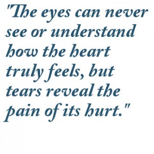 the-eyes-can-never-see-or-understand-how-the-heart-truly-feels-but-tears-reveal-the-pain-of-its-hurt-sad-quote[1]